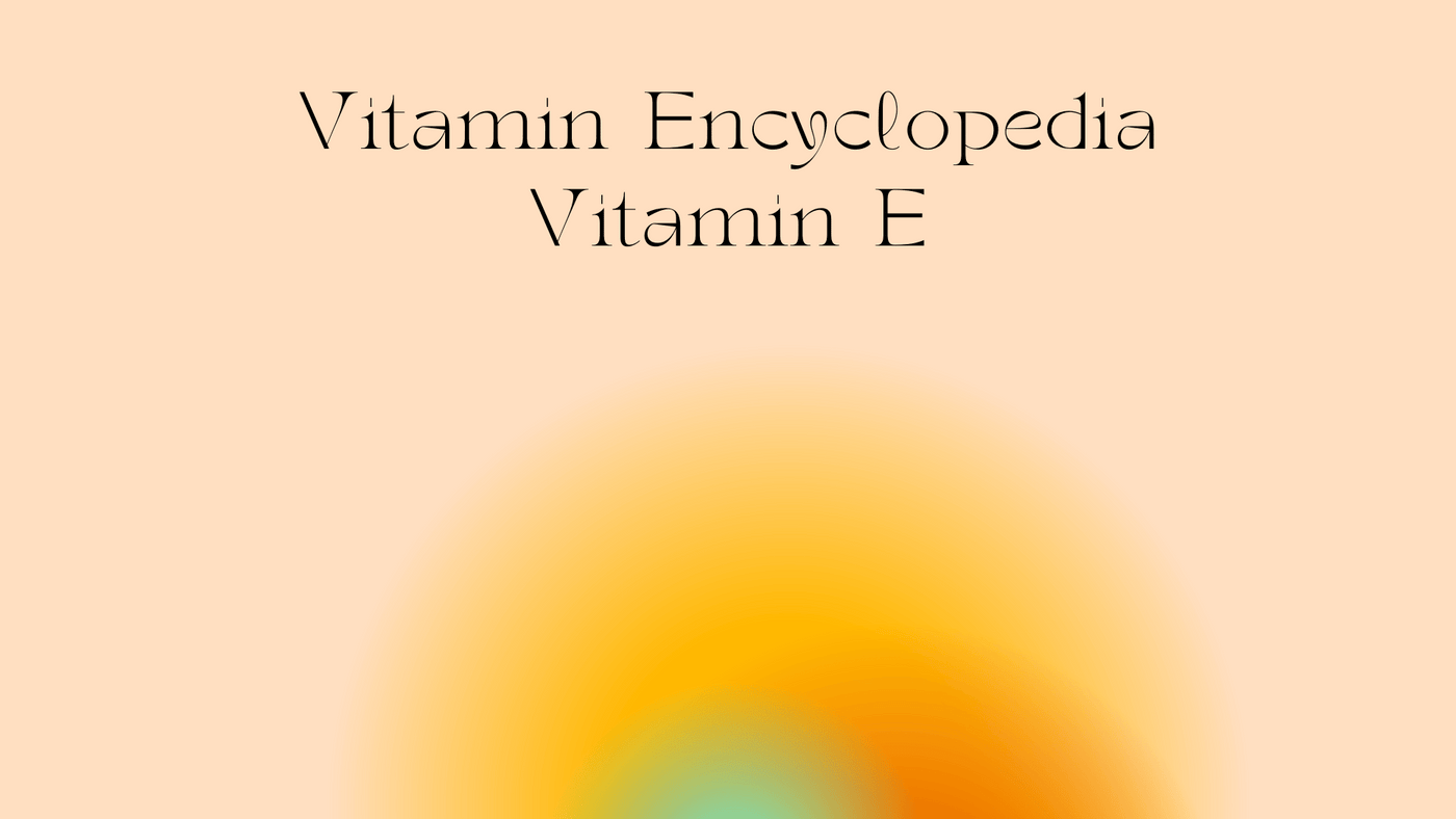 Everything You Need to Know About Vitamin E