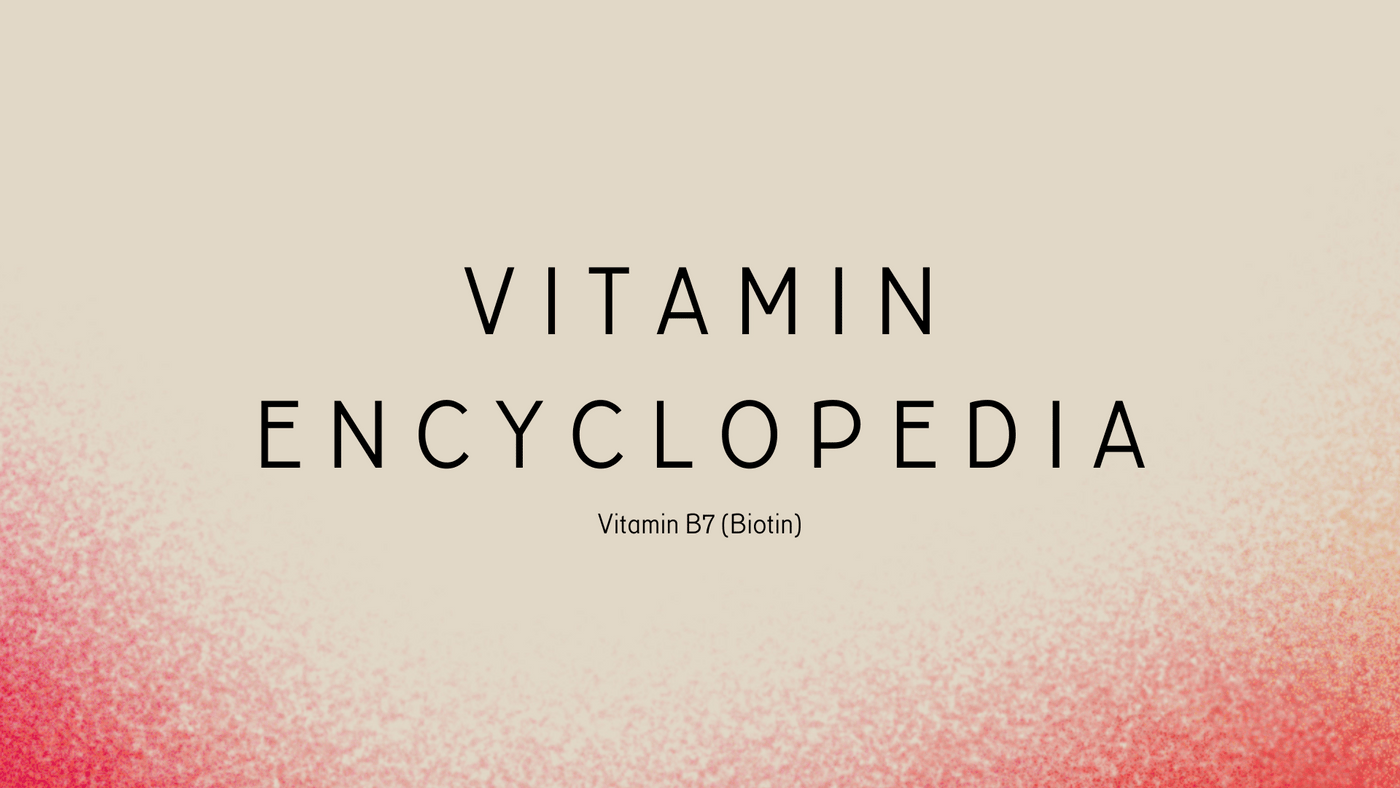 Vitamin Encyclopedia cover featuring Vitamin B7 (Biotin) title, with a gradient background blending red and beige.