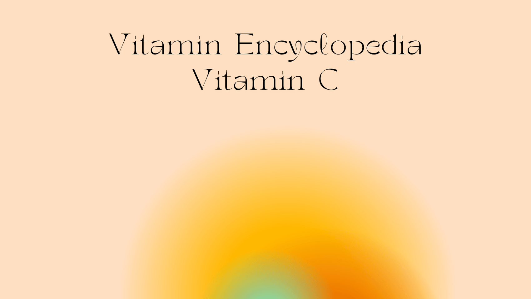 Everything You Need to Know About Vitamin C